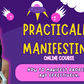 Practically Manifesting | How To Manifest Online Course